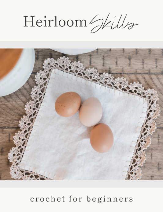 Heirloom Skills: Crochet for Beginners Workshop